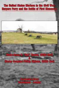 The United States Marines in the Civil War : Harpers Ferry and the Battle of First Manassas
