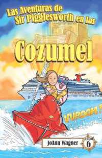Las Aventuras de Sir Pigglesworth en Cozumel : ¡Toma tu sombrero y únete a Sir Pigglesworth para una fiesta de cumpleaños sorpresa en México! [Libro ilustrado para niños de 5 a 10 años]