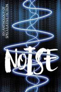 Noise : An Anthology of Speculative Fiction