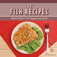 Cool Fish Recipes : Main Dishes for Beginning Chefs (Cool Main Dish Recipes)