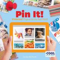 Pin It! : Pinterest Projects for the Real World (Cool Social Media)