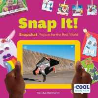 Snap It! : Snapchat Projects for the Real World (Cool Social Media)