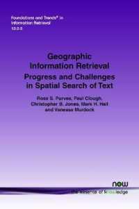 Geographic Information Retrieval : Progress and Challenges in Spatial Search of Text (Foundations and Trends in Information Retrieval)