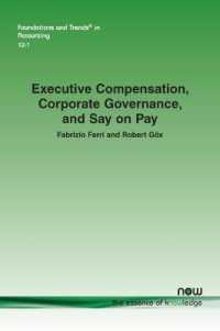 役員報酬、コーポレート・ガバナンスと株主決議<br>Executive Compensation, Corporate Governance, and Say on Pay (Foundations and Trends® in Accounting)