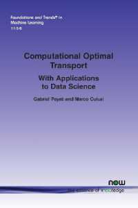 Computational Optimal Transport : With Applications to Data Science (Foundations and Trends® in Machine Learning)