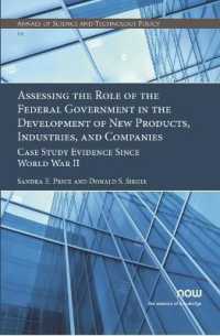 Assessing the Role of the Federal Government in the Development of New Products, Industries, and Companies : Case Study Evidence since World War II (Annals of Science and Technology Policy)