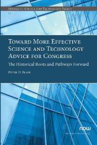 Toward More Effective Science and Technology Advice for Congress : The Historical Roots and Pathways Forward (Annals of Science and Technology Policy)