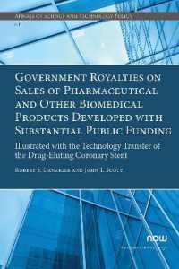 Government Royalties on Sales of Pharmaceutical and Other Biomedical Products Developed with Substantial Public Funding : Illustrated with the Technology Transfer of the Drug-Eluting Coronary Stent (Annals of Science and Technology Policy)