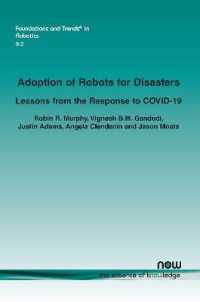 Adoption of Robots for Disasters : Lessons from the Response to COVID-19 (Foundations and Trends® in Robotics)