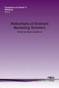 Reflections of Eminent Marketing Scholars (Foundations and Trends® in Marketing)