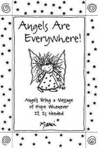 Angels Are Everywhere! : Angels Bring a Message of Hope Whenever It Is Needed