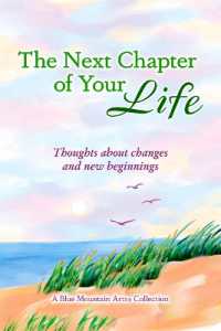 The Next Chapter of Your Life : Thoughts about Changes and New Beginnings
