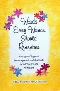 Words Every Woman Should Remember : Messages of Support, Encouragement, and Gratitude for All You Are and All You Do