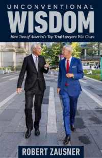 Unconventional Wisdom : How Two of America's Top Trial Lawyers Win Cases