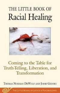 The Little Book of Racial Healing : Coming to the Table for Truth-Telling, Liberation, and Transformation (Little Books of Justice and Peacebuilding)