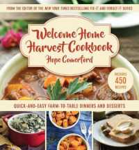 Welcome Home Harvest Cookbook : Quick-and-easy Farm-to-table Dinners and Desserts (Welcome Home)
