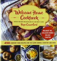 Welcome Home Cookbook (Sam's Exclusive) : 450 Comfort Food Recipes for the Slow Cooker， Stovetop， and Oven