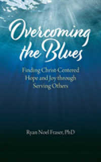 Overcoming the Blues : Finding Christ-centered Hope and Joy through Serving Others