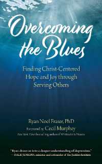 Overcoming the Blues : Finding Christ-centered Hope and Joy through Serving Others