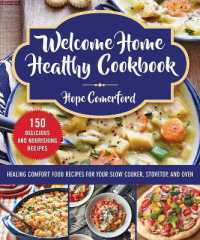 Welcome Home Healthy Cookbook : Healing Comfort Food Recipes for Your Slow Cooker, Stovetop, and Oven (Welcome Home)