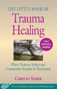 The Little Book of Trauma Healing: Revised & Updated : When Violence Strikes and Community Security Is Threatened (Justice and Peacebuilding)