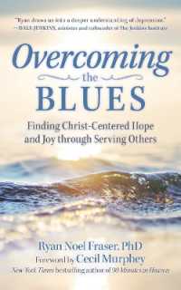 Overcoming the Blues : Finding Christ-Centered Hope and Joy through Serving Others