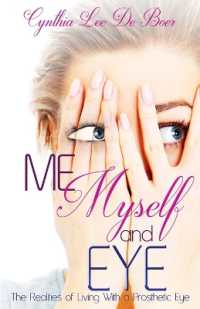 Me, Myself and Eye : The Realities of Living with a Prosthetic Eye