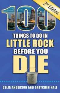 100 Things to Do in Little Rock before You Die, 2nd Edition (100 Things to Do before You Die) （2ND）