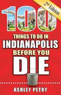 100 Things to Do in Indianapolis before You Die, 2nd Edition (100 Things to Do before You Die) （2ND）