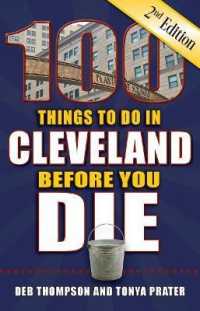 100 Things to Do in Cleveland before You Die, 2nd Edition (100 Things to Do before You Die) （2ND）