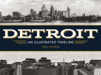 Detroit : An Illustrated Timeline