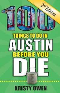 100 Things to Do in Austin before You Die, 2nd Edition (100 Things to Do before You Die) （2ND）