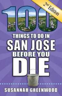 100 Things to Do in San Jose before You Die, 2nd Edition (100 Things to Do before You Die)