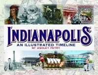 Indianapolis: an Illustrated Timeline