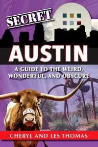 Secret Austin : A Guide to the Weird, Wonderful, and Obscure (Secret)