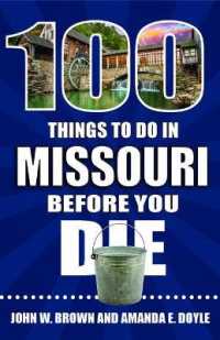 100 Things to Do in Missouri before You Die (100 Things to Do before You Die)