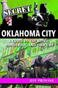 Secret Oklahoma City : A Guide to the Weird, Wonderful, and Obscure