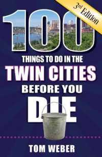 100 Things to Do in the Twin Cities before You Die, 3rd Edition (100 Things to Do before You Die)