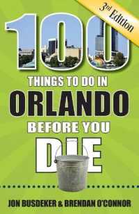 100 Things to Do in Orlando before You Die, 3rd Edition (100 Things to Do before You Die)