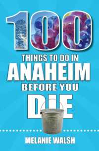 100 Things to Do in Anaheim before You Die (100 Things to Do before You Die)