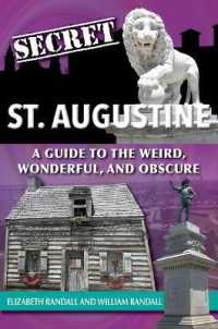 Secret St. Augustine: a Guide to the Weird, Wonderful, and Obscure