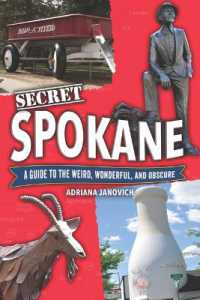 Secret Spokane: A Guide to the Weird, Wonderful, and Obscure