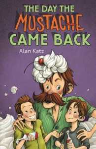 The Day the Mustache Came Back (Mustache Series) （Reprint）