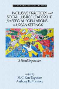 Inclusive Practices and Social Justice Leadership for Special Populations in Urban Settings : A Moral Imperative (Educational Leadership for Social Justice)