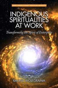 Indigenous Spiritualities at Work : Transforming the Spirit of Enterprise (Advances in Workplace Spirituality: Theory, Research and Application)