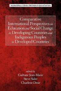Comparative International Perspectives on Education and Social Change in Developing Countries and Indigenous Peoples in Developed Countries (International Advances in Education: Global Initiatives for Equity and Social Justice)
