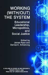 Working (With/out) the System : Educational Leadership, Micropolitics and Social Justice (Issues in the Research, Theory, Policy, and Practice of Urban Education)