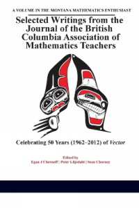 Selected Writings from the Journal of the British Columbia Association of Mathematics Teachers : Celebrating 50 years (1962-2012) of Vector (The Montana Mathematics Enthusiast)