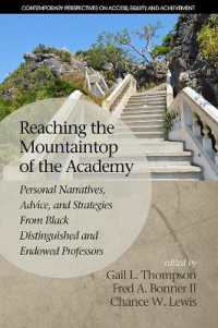 Reaching the Mountaintop of the Academy : Personal Narratives, Advice and Strategies from Black Distinguished and Endowed Professors (Contemporary Perspectives on Access, Equity, and Achievement)