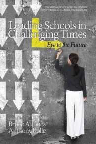 Leading Schools in Challenging Times : Eye to the Future (Educational Policy in the 21st Century: Opportunities, Challenges and Solutions)